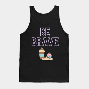 Be Brave Temptation Tank Top